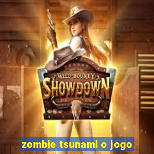 zombie tsunami o jogo